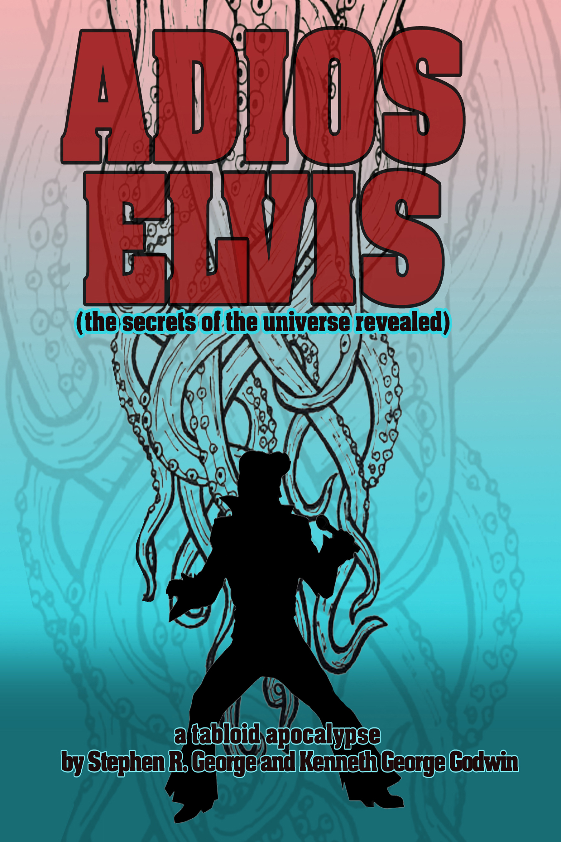 Adios, Elvis or The Secrets of the Universe Revealed